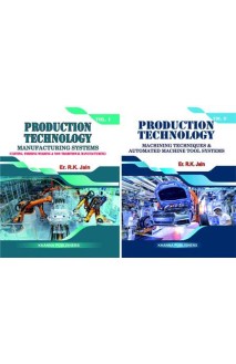E_Book PRODUCTION TECHNOLOGY MANUFACTURING SYSTEMS VOL-I & II
